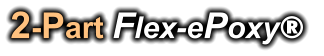 2-Part Flex-ePoxy®