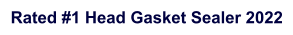 Rated #1 Head Gasket Sealer 2022