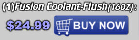 (1)Fusion Coolant-Flush(16oz): $24.99