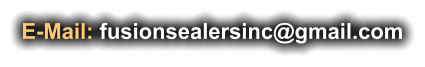 E-Mail: fusionsealersinc@gmail.com