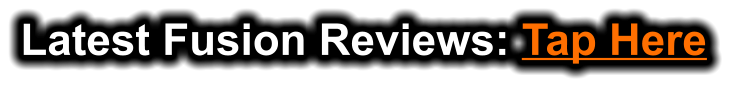 Latest Fusion Reviews: Tap Here