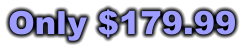 Only $179.99