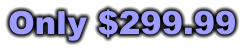 Only $299.99