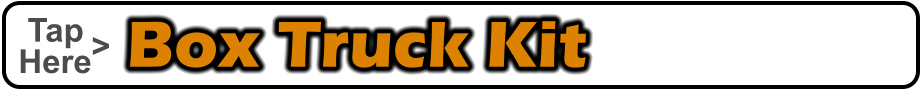 Box Truck Kit    Tap    Here <