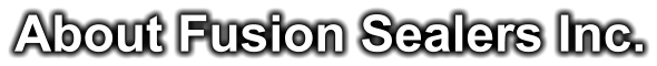 About Fusion Sealers Inc.