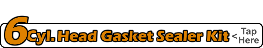 Tap    Here Head Gasket Sealer Kit Cyl. <   6
