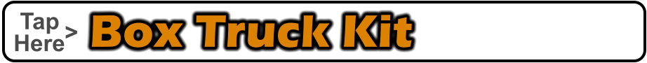 Box Truck Kit    Tap    Here <