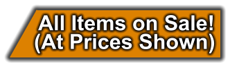 All Items on Sale! (At Prices Shown)