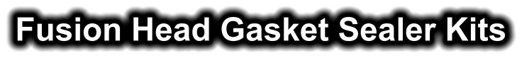Fusion Head Gasket Sealer Kits