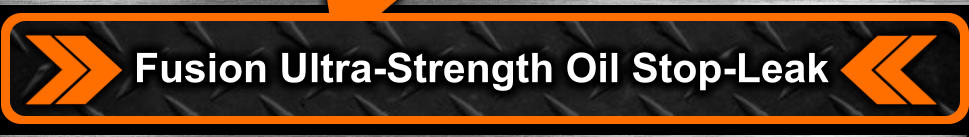 Fusion Ultra-Strength Oil Stop-Leak