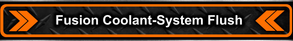 Fusion Coolant-System Flush