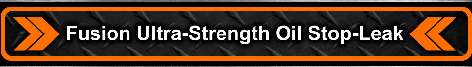 Fusion Ultra-Strength Oil Stop-Leak